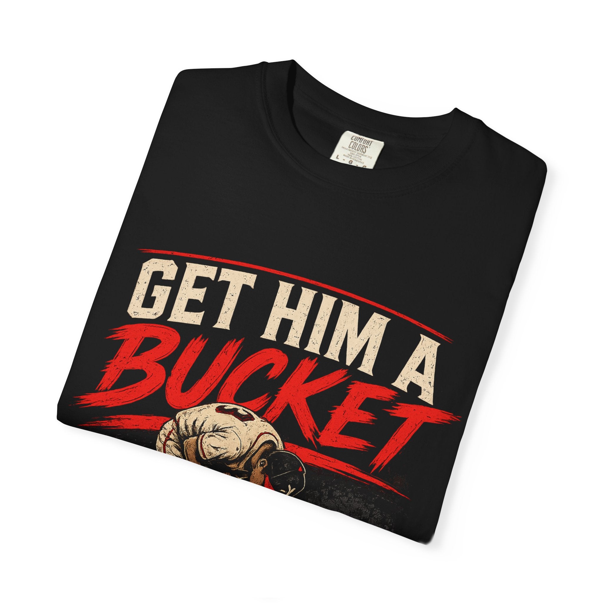 Get Him a Bucket Baseball T-Shirt