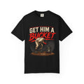 Get Him a Bucket Baseball T-Shirt